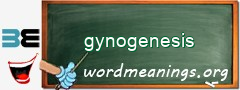 WordMeaning blackboard for gynogenesis